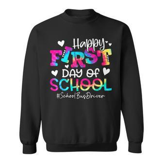 Tie Dye School Bus Driver Happy First Day Of School Funny Driver Funny Gifts Sweatshirt | Mazezy
