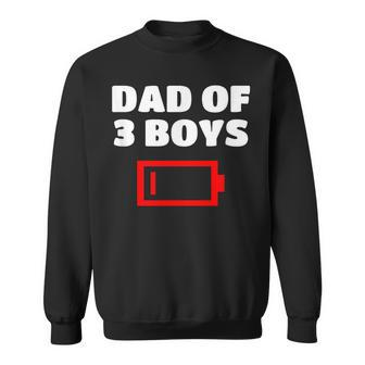Tired Dad Of 3 Boys Father Of Three Sons Low Battery Sweatshirt | Mazezy