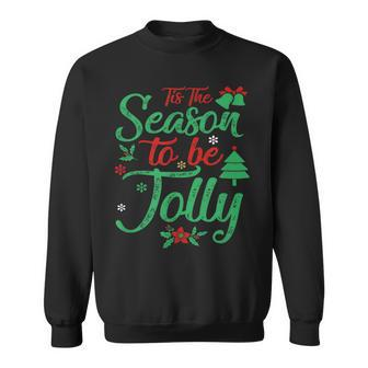 Tis The Season To Be Jolly Christmas Saying Sweatshirt | Mazezy
