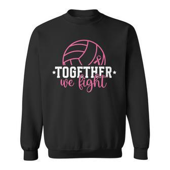 Together We Fight Breast Cancer Awarenes Volleyball Pink Out Sweatshirt - Seseable
