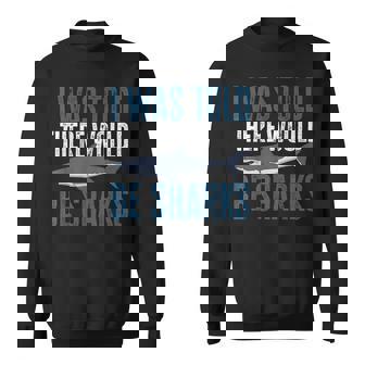 I Was Told There Would Be Sharks Funny Shark Lover Sweatshirt - Seseable