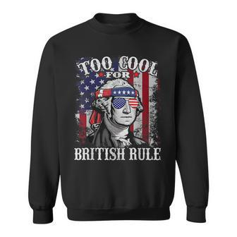 Too Cool For British Rule - Usa American Flag 4Th Of July Sweatshirt - Thegiftio UK