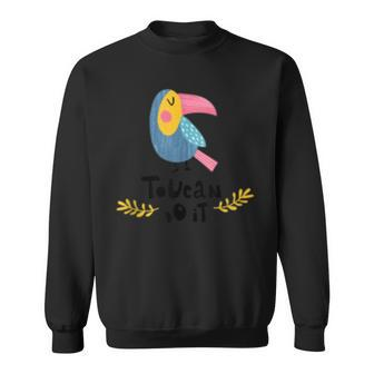 Toucan Do It - Funny Motivational Bird Pun Sweatshirt | Mazezy