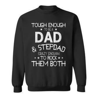 Tough Enough To Be A Dad & Stepdad Crazy Enough To Rock Both Sweatshirt | Mazezy CA