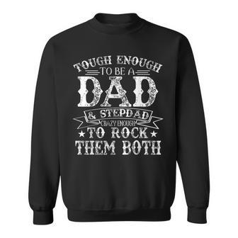 Tough Enough To Be A Dad And Stepdad Fathers Day Sweatshirt | Mazezy DE