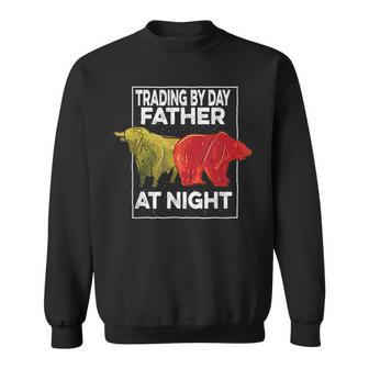 Trading By Day Father At Night Stock Market Trader Sweatshirt | Mazezy