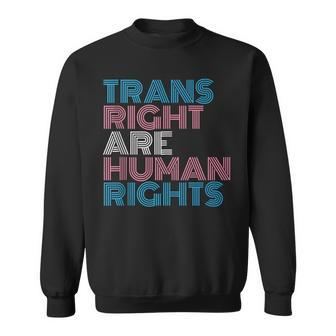 Trans Rights Are Human Rights Transgender Lgbtq Pride Retro Sweatshirt | Mazezy