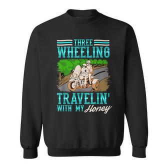 Trike Motorcycle Travelin With My Honey Vacation Sweatshirt | Mazezy