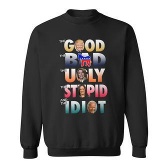 Trump Good Biden Idiot Bad Ugly Stupid Sweatshirt | Mazezy