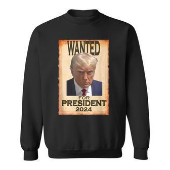 Trump Hot Wanted For President 2024 C Sweatshirt - Seseable
