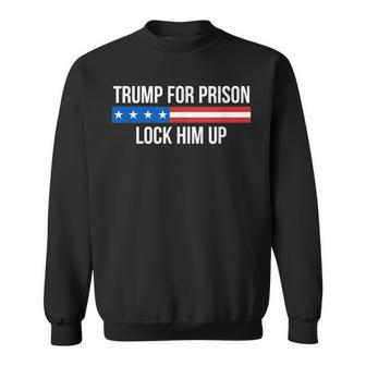 Trump For Prison Lock Him Up Sweatshirt - Seseable