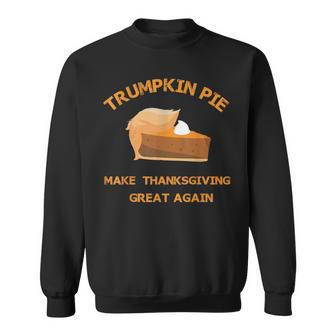 Trumpkin Pie Make Thanksgiving Great Again Sweatshirt | Mazezy