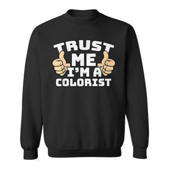 Trust Me I'm A Colorist Thumbs Up Job Sweatshirt | Mazezy UK