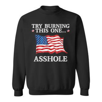 Try Burning This One Asshole American Flag Asshole Funny Gifts Sweatshirt | Mazezy CA