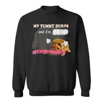 My Tummy Hurts And I'm Mad At The Government Meme Sweatshirt | Mazezy