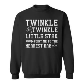 Twinkle Twinkle Little Star Point Me To The Nearest Bar Sweatshirt - Seseable