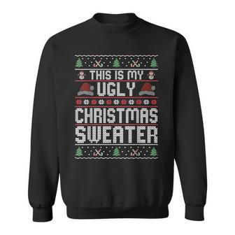 This Is My Ugly Christmas Sweater Sweatshirt | Mazezy CA