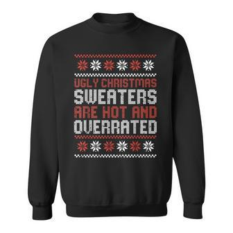 Ugly Christmas Sweaters Are Hot And Overrated X-Mas Sweatshirt | Mazezy