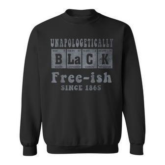 Unapologetically Free-Ish Since 1865 Junenth Africa Black Sweatshirt | Mazezy