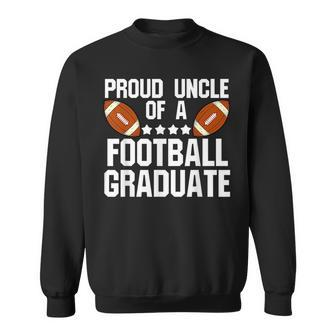 Uncle Of A Football Graduate Football Graduate Sweatshirt | Mazezy