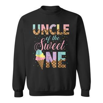 Uncle Of The Sweet One Ice Cream 1St First Birthday Family Sweatshirt - Seseable
