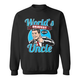 Uncle - Worlds Okayest Uncle Sweatshirt | Mazezy