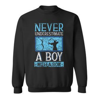 Never Underestimate A Boy With A Bow Arrow Archery Archer Sweatshirt - Thegiftio UK