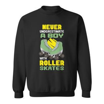 Never Underestimate A Boy With Roller Skates Roller Skating Sweatshirt - Thegiftio UK
