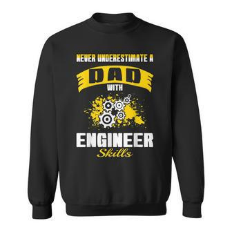 Never Underestimate Dad With Engineer Skills Sweatshirt - Monsterry CA