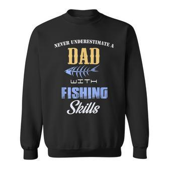 Never Underestimate A Dad Fishing Father's Day Sweatshirt - Seseable