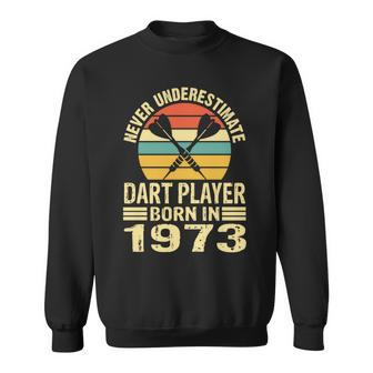 Never Underestimate Dart Player Born In 1973 Dart Darts Sweatshirt - Seseable