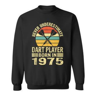 Never Underestimate Dart Player Born In 1975 Dart Darts Sweatshirt | Mazezy