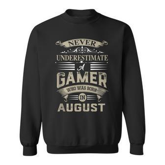 Never Underestimate A Gamer Who Was Born In August Sweatshirt - Seseable
