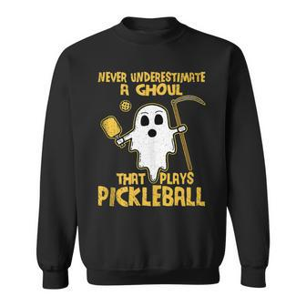 Never Underestimate A Ghoul That Plays Pickleball Sweatshirt - Monsterry UK