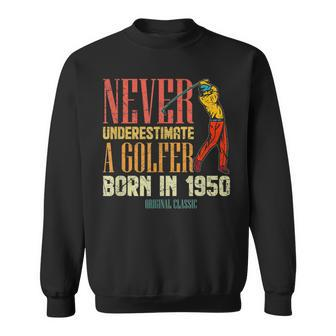 Never Underestimate Golfer Born In 1950 70 Years Old Sweatshirt | Mazezy