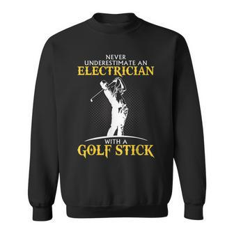 Never Underestimate Golfing Electrician Sweatshirt - Seseable