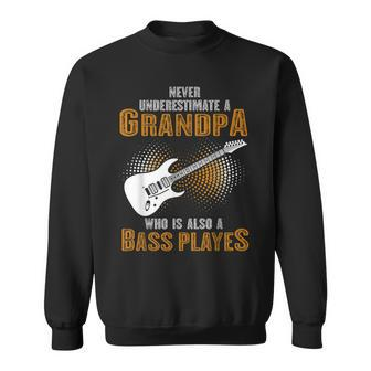 Never Underestimate Grandpa Who Is Also A Bass Player Sweatshirt | Mazezy