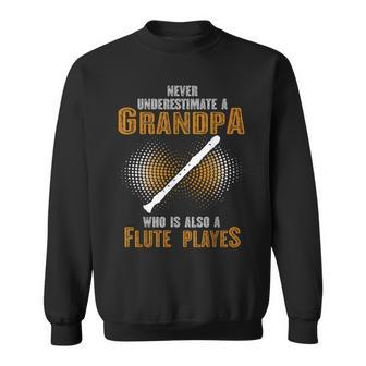 Never Underestimate Grandpa Who Is Also A Flute Player Sweatshirt | Mazezy