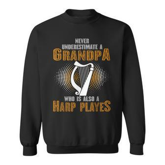 Never Underestimate Grandpa Who Is Also A Harp Player Sweatshirt | Mazezy
