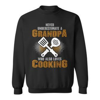 Never Underestimate Grandpa Who Is Also Loves Cooking Sweatshirt | Mazezy