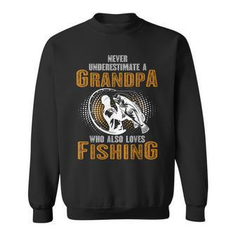 Never Underestimate Grandpa Who Is Also Loves Fishing Sweatshirt | Mazezy