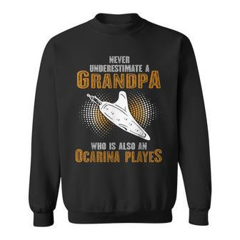 Never Underestimate Grandpa Who Is Also A Ocarina Player Sweatshirt | Mazezy