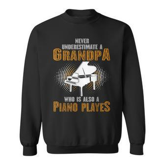 Never Underestimate Grandpa Who Is Also A Piano Player Sweatshirt | Mazezy