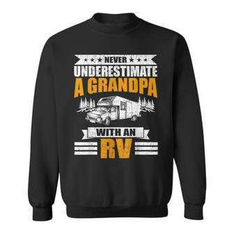 Never Underestimate A Grandpa With An Rv Camping Sweatshirt - Monsterry CA