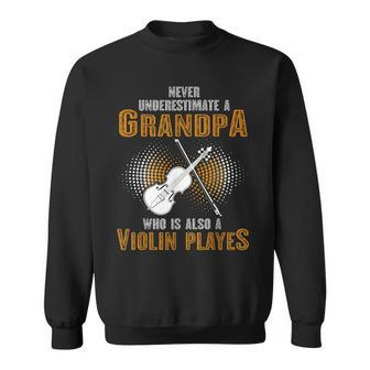 Never Underestimate Grandpa Who Is Also A Violin Player Sweatshirt | Mazezy