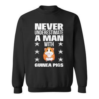Never Underestimate A Man With Guinea Pigs Sweatshirt - Monsterry DE