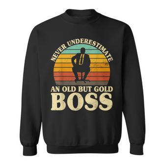 Never Underestimate An Old Boss Leader Manager Leadership Sweatshirt - Monsterry DE