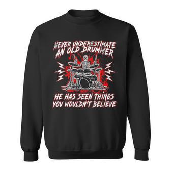 Never Underestimate An Old Drummer Drums Sweatshirt - Monsterry DE