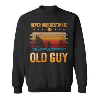 Never Underestimate The Old Guy Disc Golf Player Sweatshirt | Mazezy