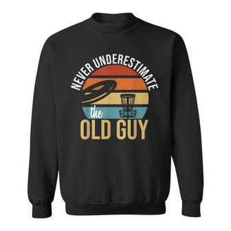 Never Underestimate The Old Guy Retro Disc Golf Sweatshirt - Seseable